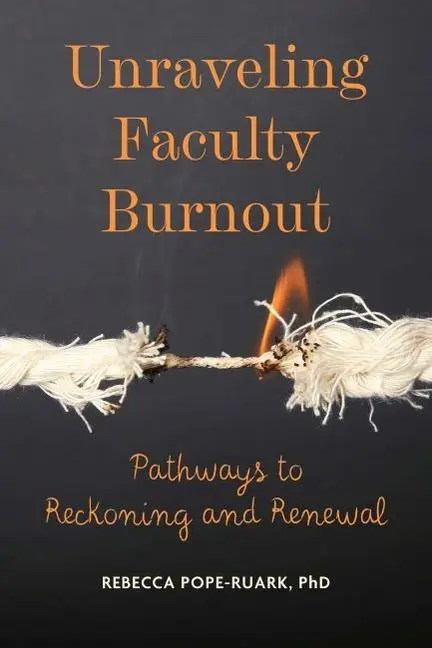 Cover: 9781421445120 | Unraveling Faculty Burnout | Pathways to Reckoning and Renewal | Buch