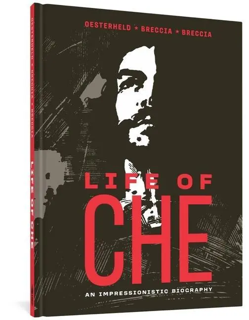 Cover: 9781683965220 | Life of Che | An Impressionistic Biography | Héctor Germán Oesterheld