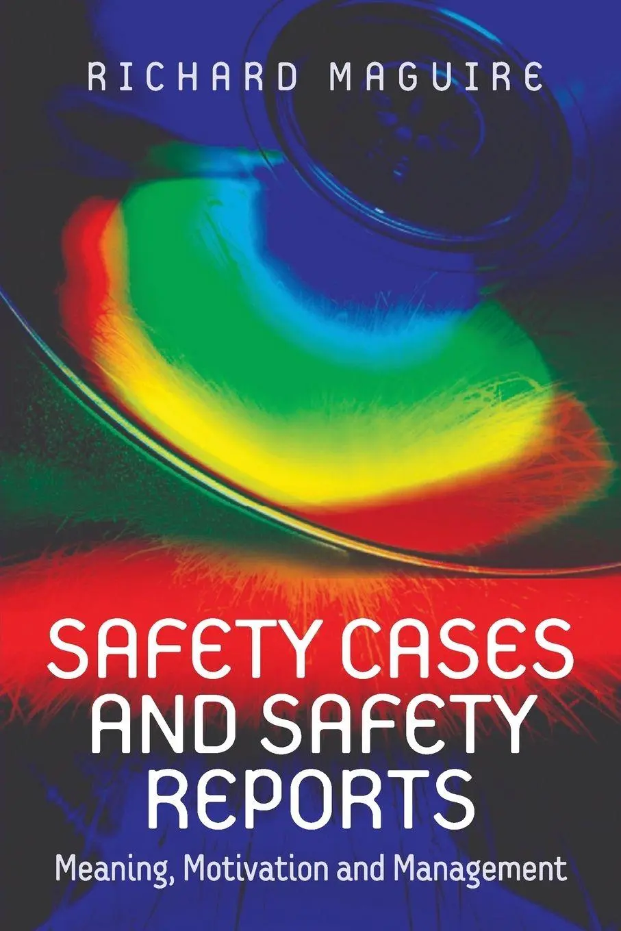 Cover: 9781138075320 | Safety Cases and Safety Reports | Meaning, Motivation and Management