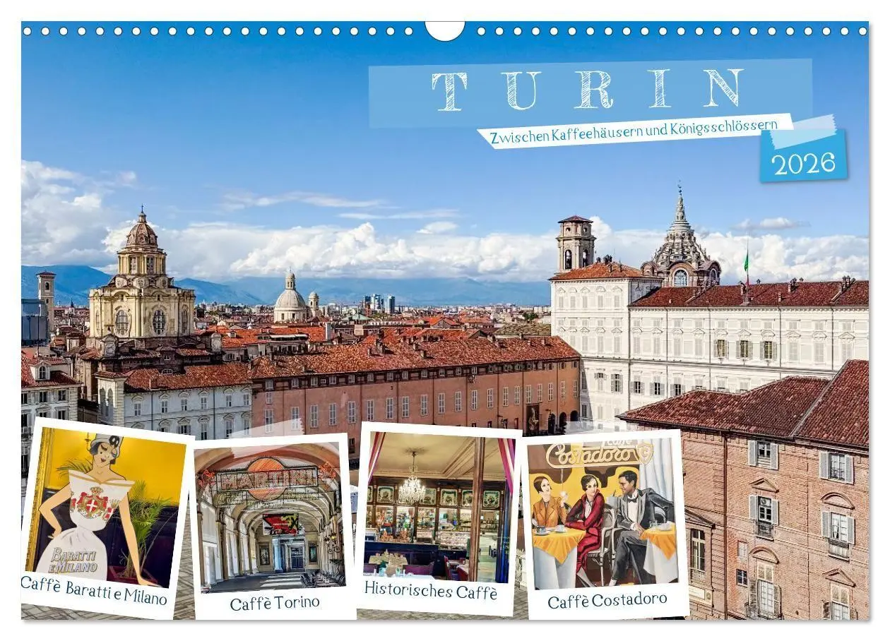 Cover: 9783516745320 | Turin - Zwischen Kaffeehäusern und Königsschlössern (Wandkalender...