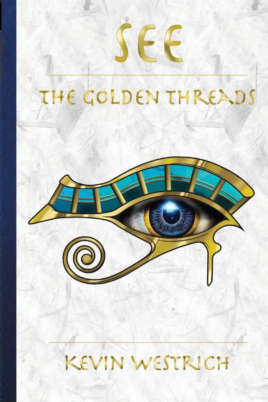 Cover: 9780989295420 | SEE THE GOLDEN THREADS | Kevin Westrich | Taschenbuch | Englisch