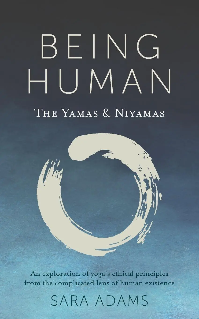 Cover: 9781633375420 | Being Human | The Yamas &amp; Niyamas | Sara Adams | Taschenbuch | 2021