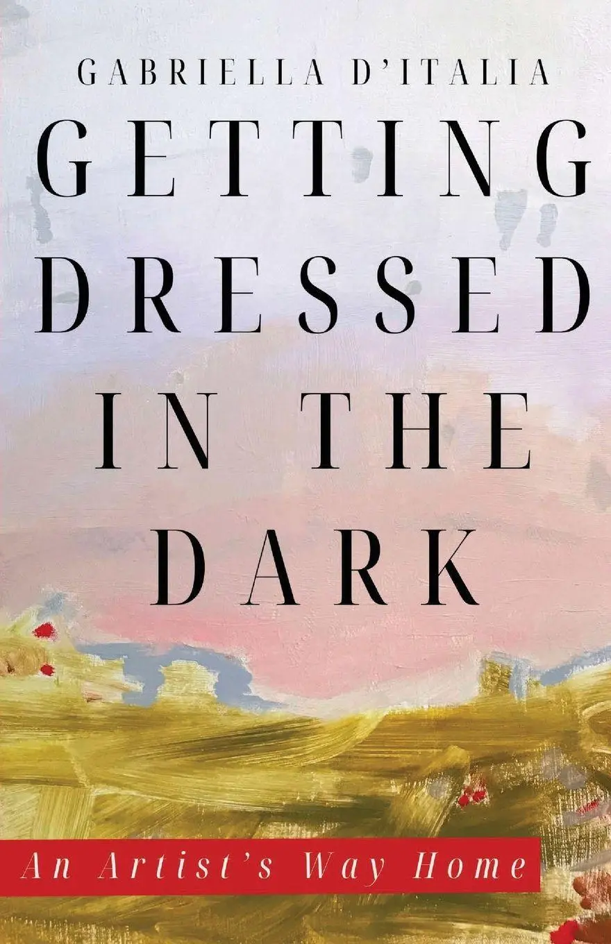 Cover: 9781963115420 | Getting Dressed in the Dark | An Artist's Way Home | D'Italia | Buch