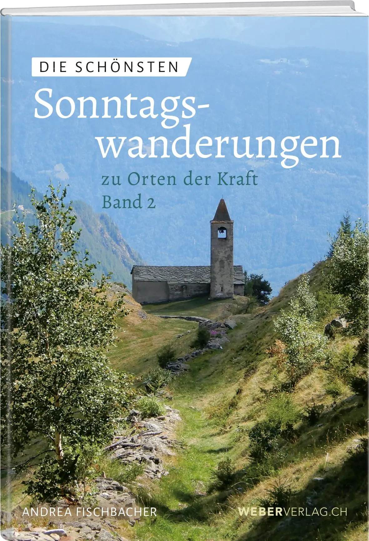Cover: 9783038185420 | Die schönsten Sonntagswanderungen zu Orten der Kraft 2 | Fischbacher