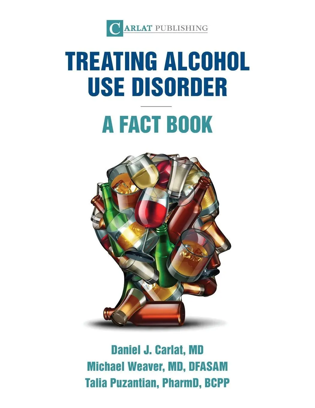 Cover: 9798987335420 | Alcohol Use Disorder-A Fact Book | Daniel J Carlat (u. a.) | Buch