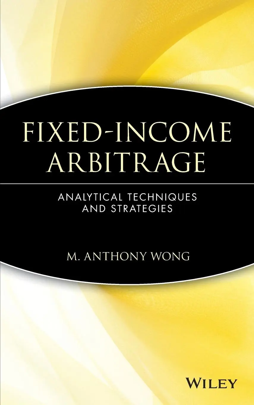 Cover: 9780471555520 | Fixed-Income Arbitrage | Analytical Techniques and Strategies | Wong