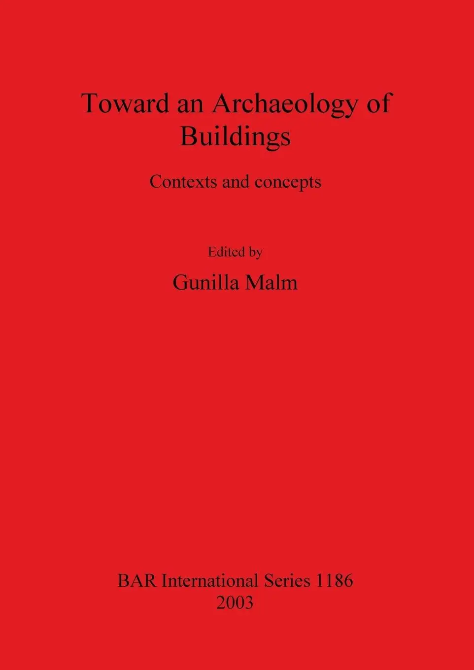 Cover: 9781841715520 | Toward an Archaeology of Buildings | Contexts and concepts | Malm