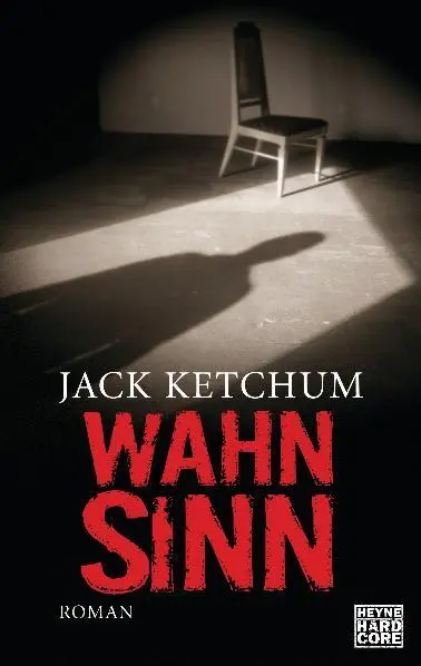 Cover: 9783453675520 | Wahnsinn | Jack Ketchum | Taschenbuch | 352 S. | Deutsch | 2009