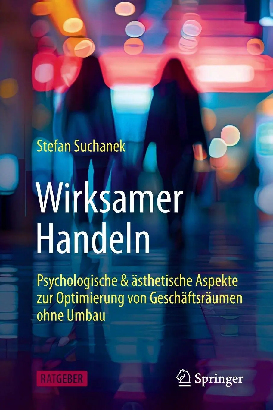 Cover: 9783662705520 | Wirksamer Handeln | Stefan Suchanek | Taschenbuch | xi | Deutsch