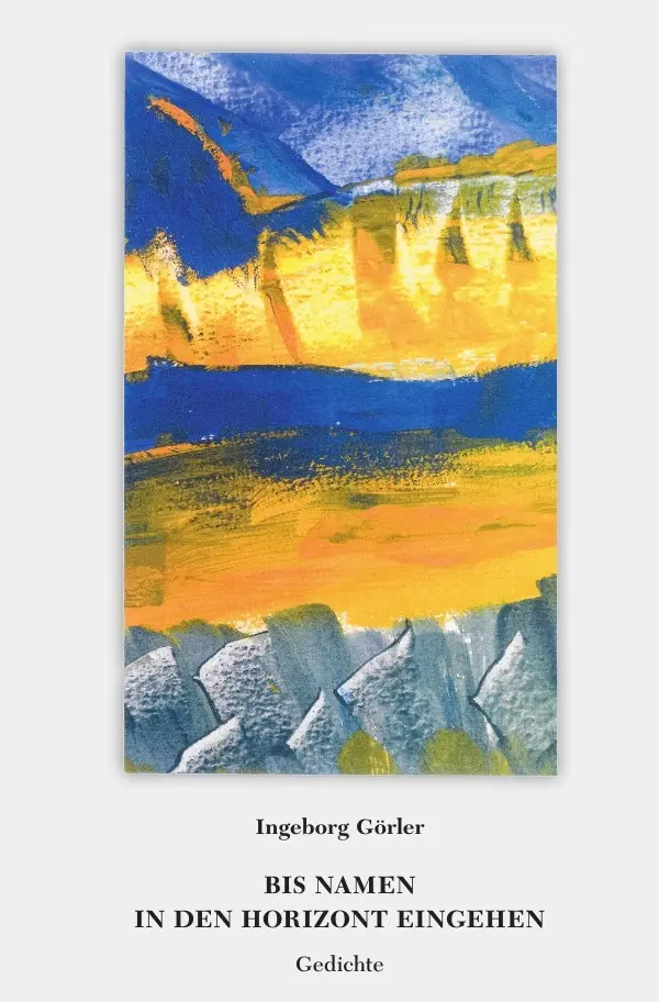 Cover: 9783752965520 | Bis Namen in den Horizont eingehen | Gedichte | Ingeborg Görler | Buch