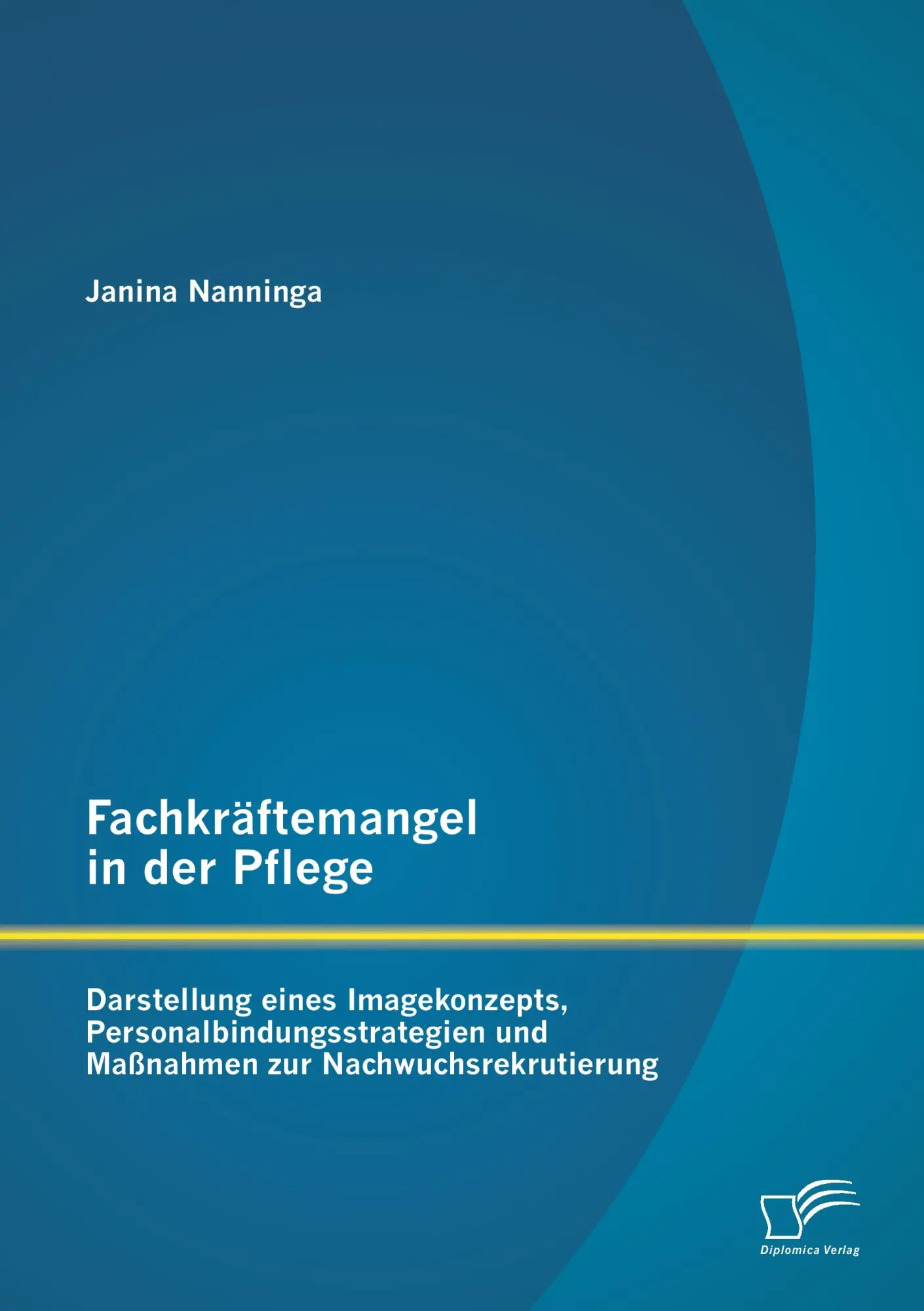 Cover: 9783958505520 | Fachkräftemangel in der Pflege: Darstellung eines Imagekonzepts,...