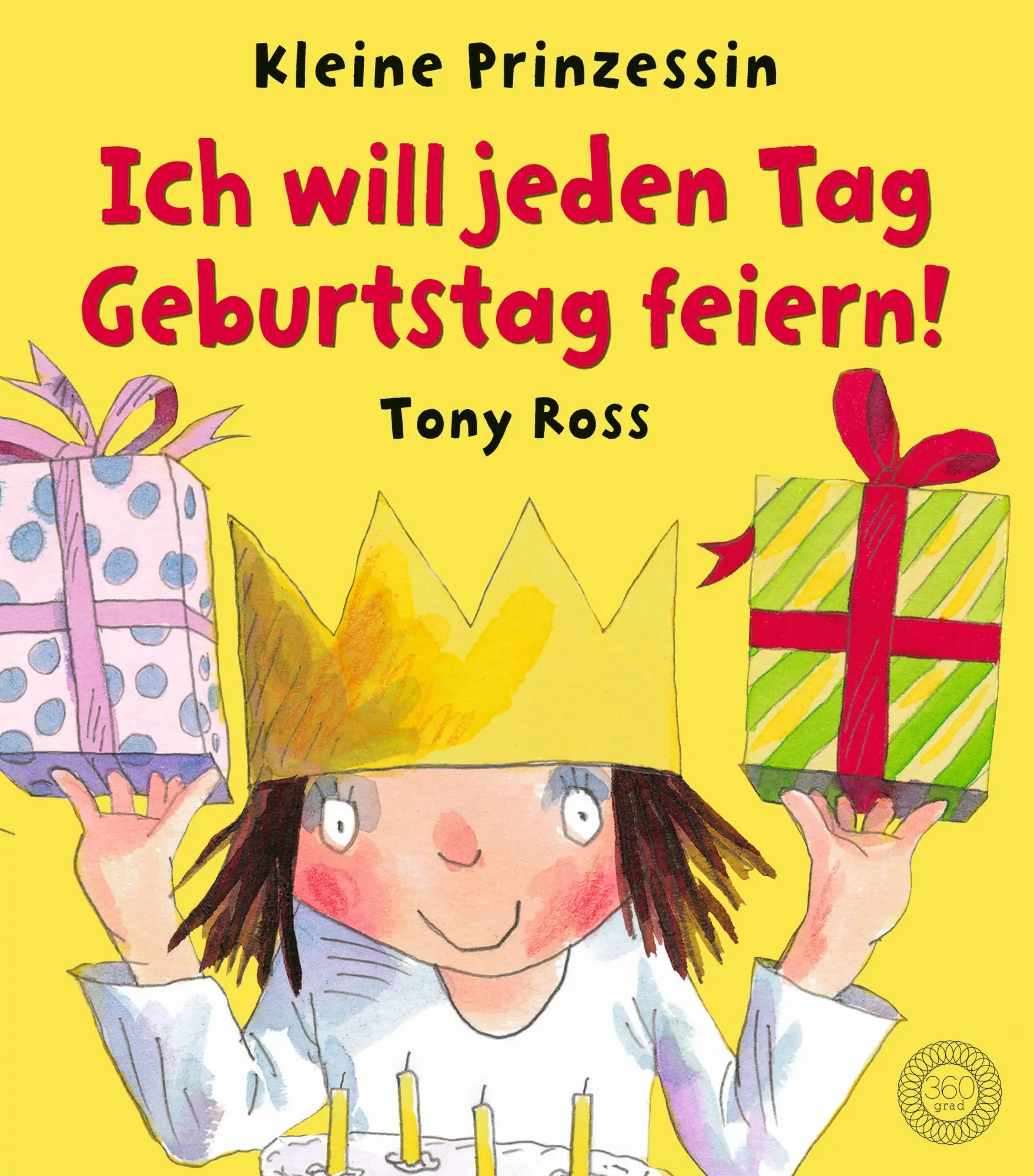 Cover: 9783961855520 | Ich will jeden Tag Geburtstag feiern! | Kleine Prinzessin | Tony Ross