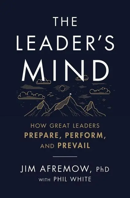 Cover: 9781400225620 | The Leader's Mind | How Great Leaders Prepare, Perform, and Prevail