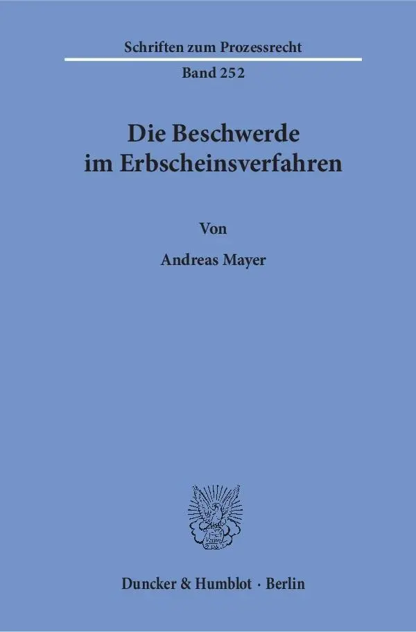 Cover: 9783428155620 | Die Beschwerde im Erbscheinsverfahren. | Andreas Mayer | Taschenbuch