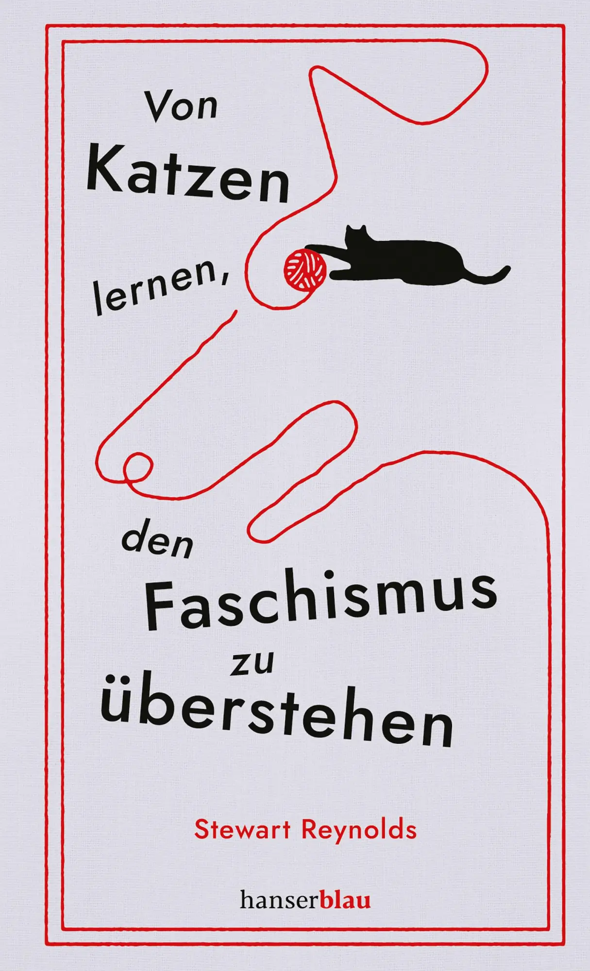 Cover: 9783446285620 | Von Katzen lernen, den Faschismus zu überstehen | Stewart Reynolds
