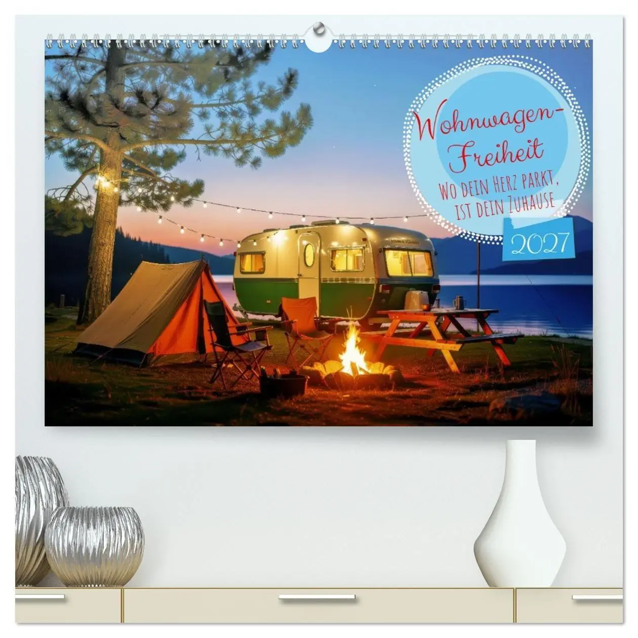 Cover: 9783569975620 | Wohnwagen-Freiheit (hochwertiger Premium Wandkalender 2027 DIN A2...