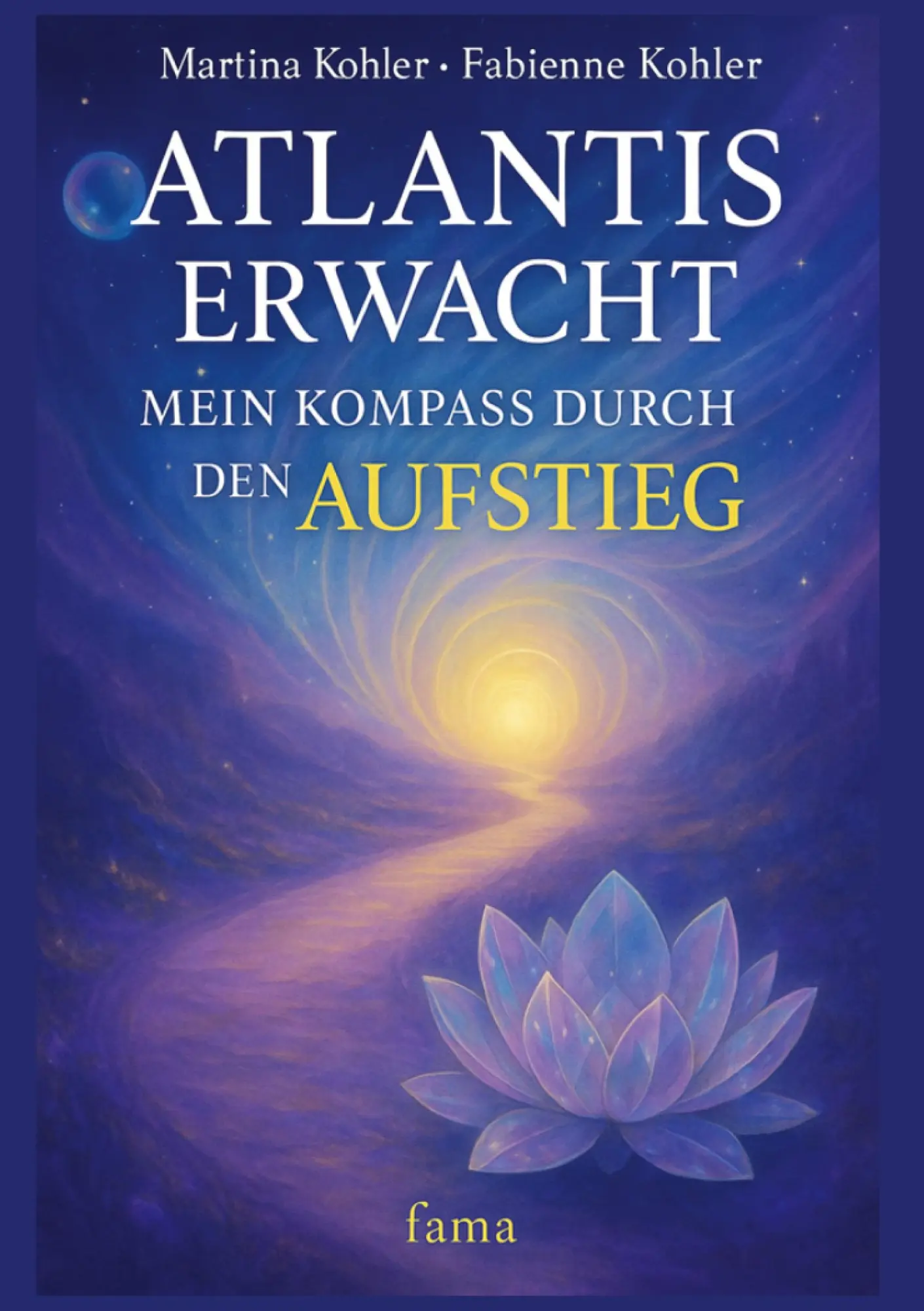 Cover: 9783695155620 | Atlantis erwacht | Mein Kompass durch den Aufstieg | Kohler (u. a.)