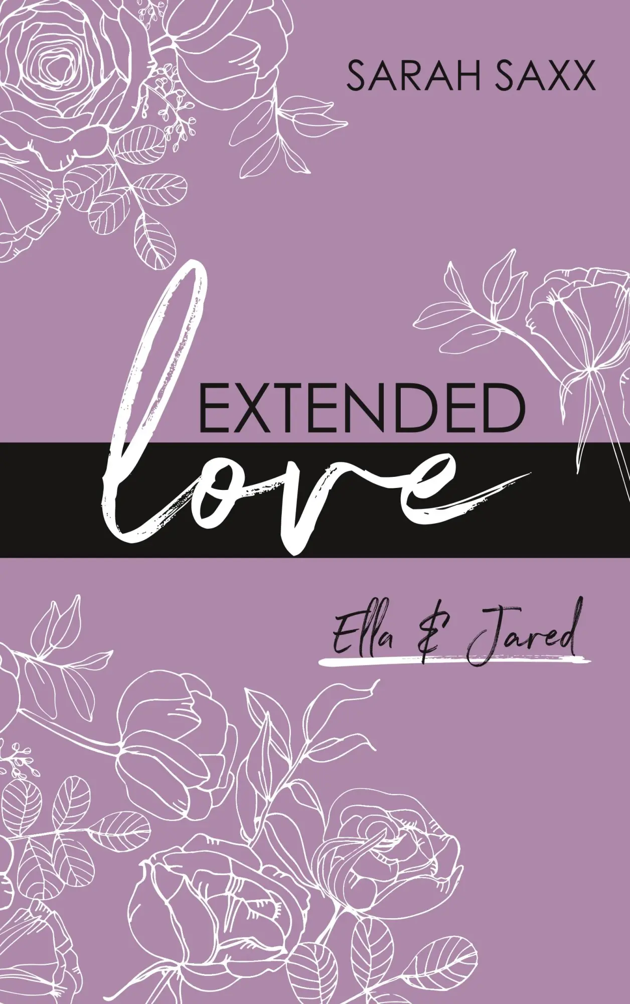 Cover: 9783738645620 | Extended love | Ella &amp; Jared | Sarah Saxx | Taschenbuch | 344 S.