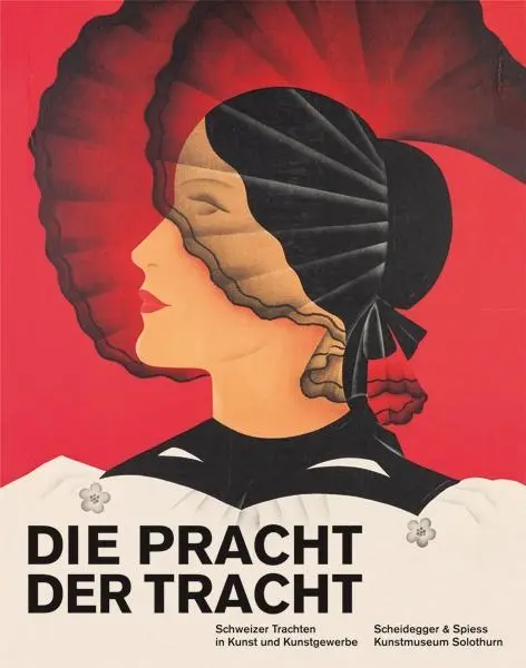 Cover: 9783858815620 | Die Pracht der Tracht | Marcel Just | Buch | 192 S. | Deutsch | 2017