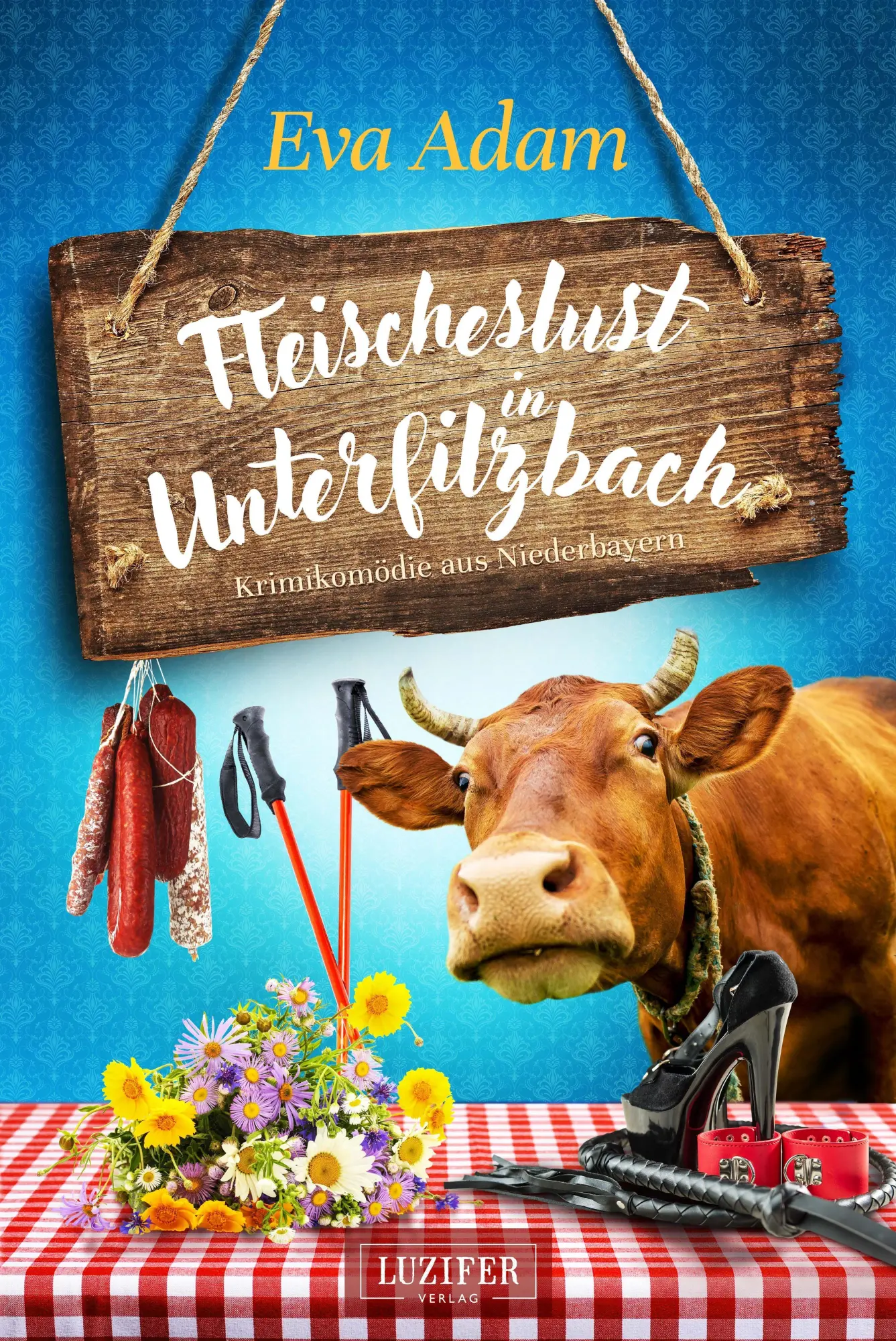 Cover: 9783958355620 | FLEISCHESLUST IN UNTERFILZBACH | Krimikomödie aus Niederbayern | Adam