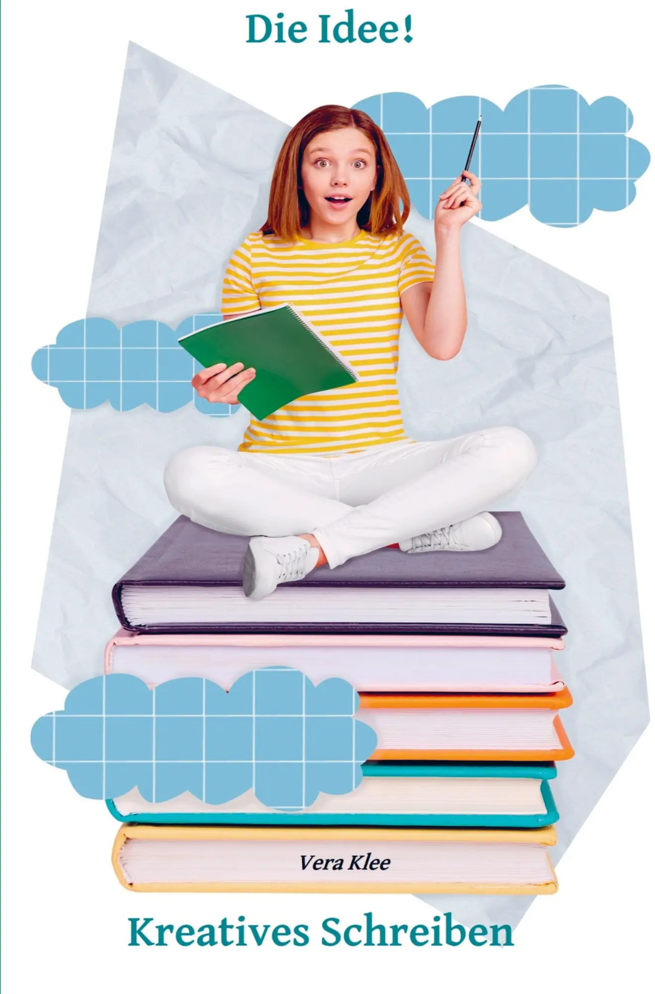 Cover: 9789403705620 | Die Idee! | Kreatives Schreiben | Vera Klee | Taschenbuch | 172 S.