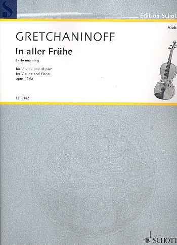 Cover: 9790001035620 | In aller Frühe op. 126a für Violine und Klavier | Gretchaninov | Buch