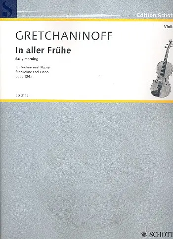 Cover: 9790001035620 | In aller Frühe op. 126a für Violine und Klavier | Gretchaninov | Buch