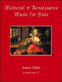 Cover: 663389105720 | Renaissance And Medieval Music For Flute | Jessica Walsh | Buch + CD