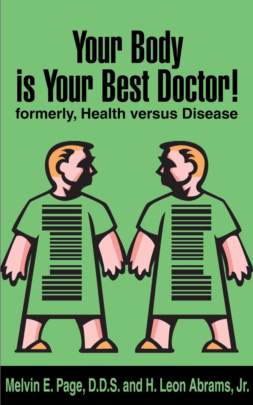 Your Body is Your Best Doctor!  Formerly, Health Versus Disease  Melvin E. Page  Taschenbuch  Paperback  Englisch  2001  iUniverse  EAN 9780595145720 - Page, Melvin E.