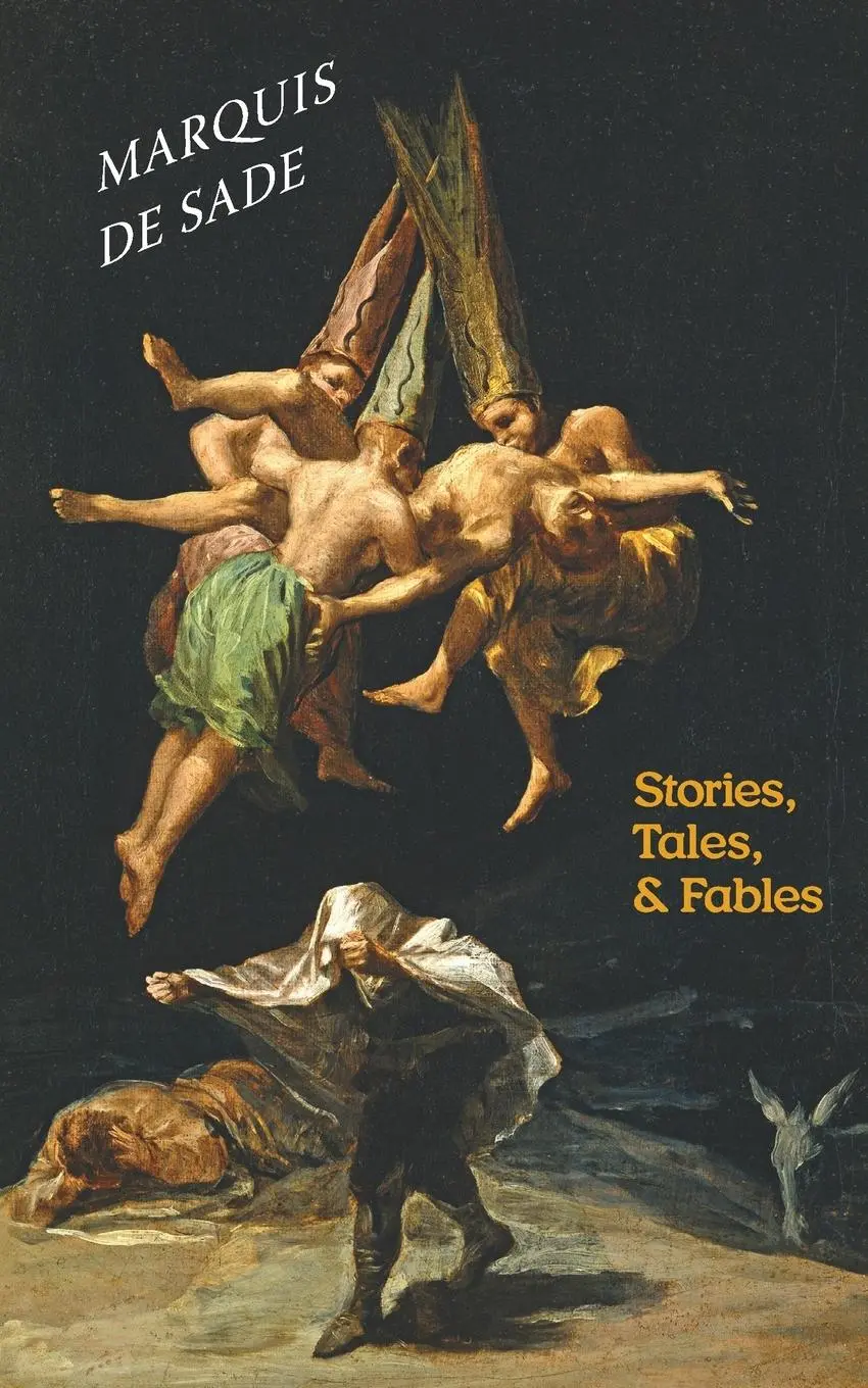 Cover: 9781940625720 | Stories, Tales, &amp; Fables | Marquis De Sade (u. a.) | Taschenbuch