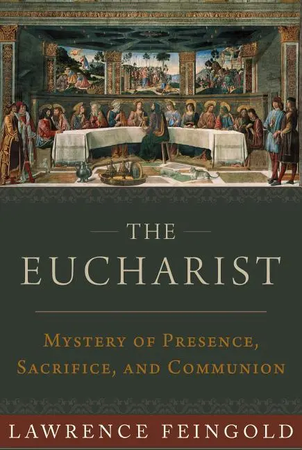 Cover: 9781945125720 | The Eucharist – Mystery of Presence, Sacrifice, and Communion | Buch