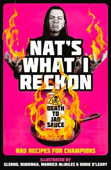 Cover: 9781761045820 | Death to Jar Sauce | Rad Recipes for Champions | Nat's What I Reckon