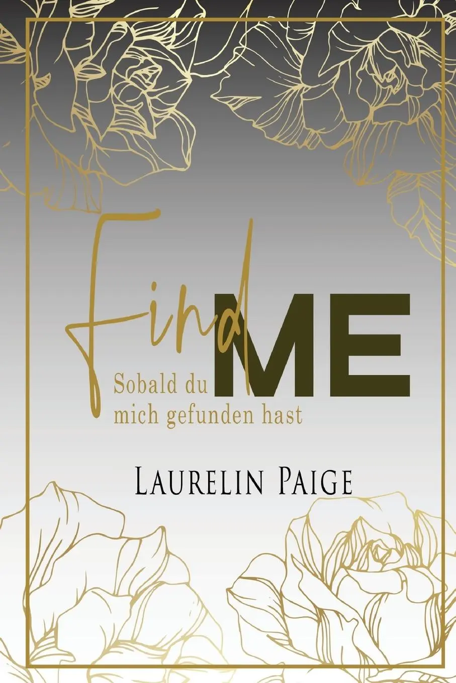 Cover: 9781942835820 | Find Me - Sobald du mich gefunden hast | Laurelin Paige | Taschenbuch