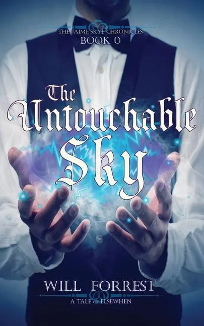 Cover: 9781990115820 | The Untouchable Sky | Book 0 of the Jaime Skye Chronicles | Forrest