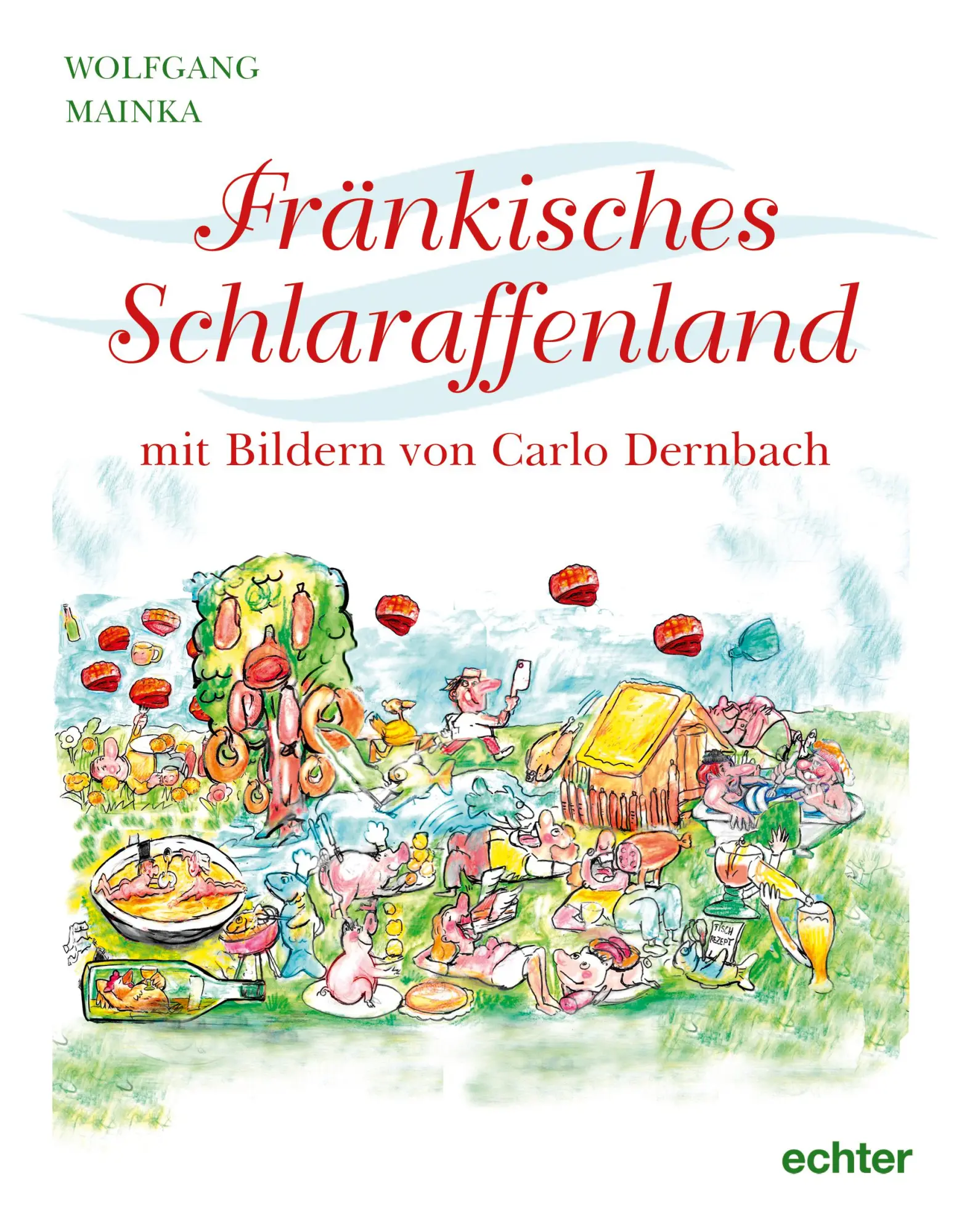 Cover: 9783429055820 | Fränkisches Schlaraffenland | Wolfgang Mainka | Buch | 160 S. | 2020