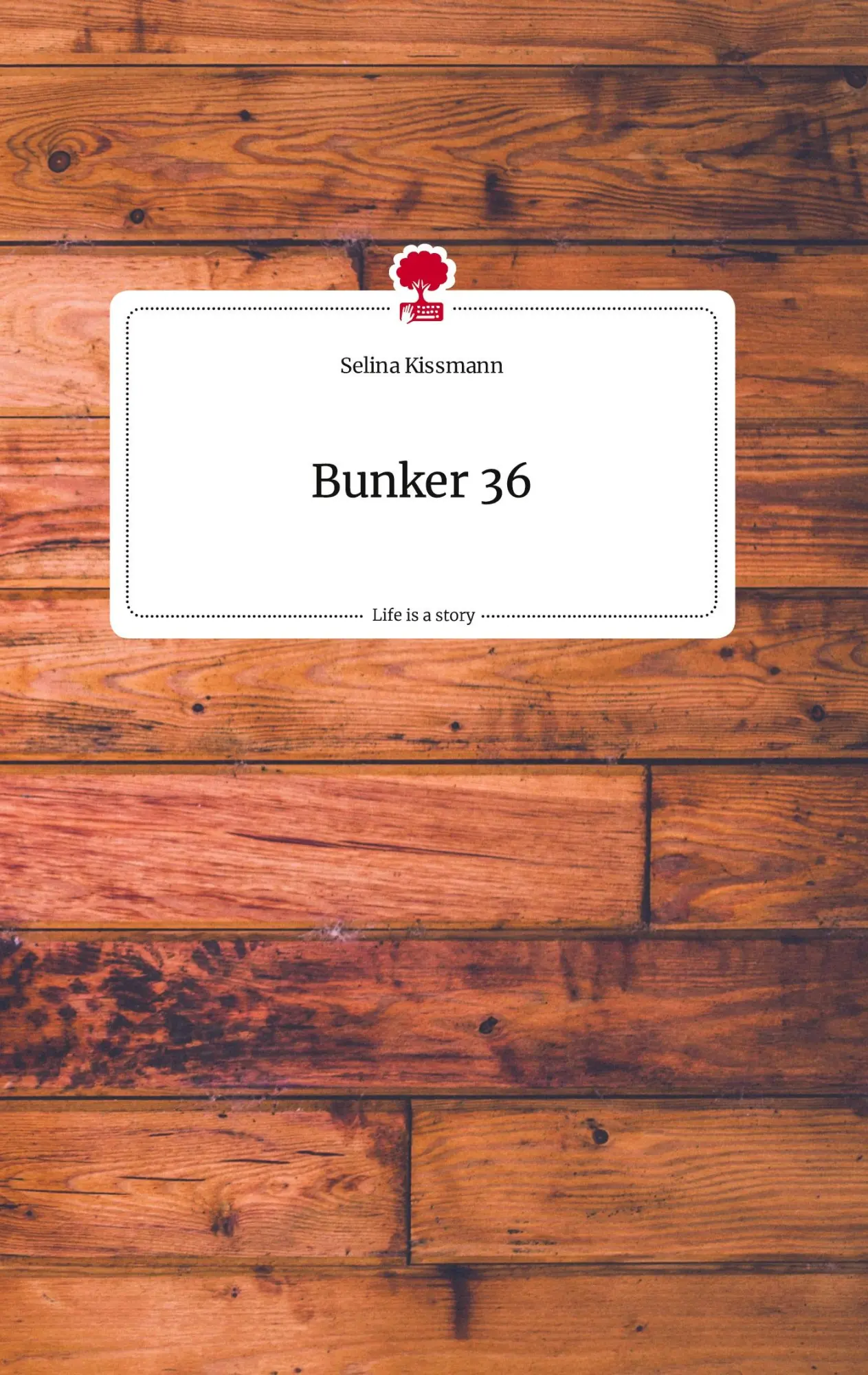 Cover: 9783710805820 | Bunker 36. Life is a Story - story.one | Selina Kissmann | Buch | 2022