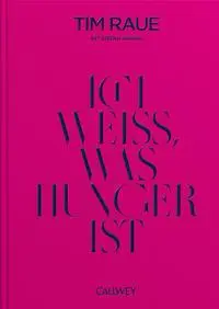 Cover: 9783766725820 | Ich weiß, was Hunger ist | Tim Raue (u. a.) | Buch | 304 S. | Deutsch