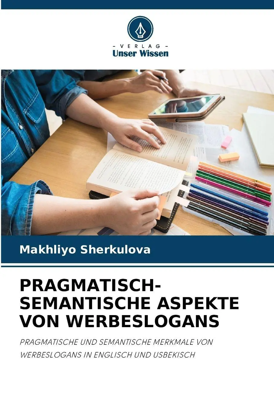 Cover: 9786200725820 | PRAGMATISCH-SEMANTISCHE ASPEKTE VON WERBESLOGANS | Makhliyo Sherkulova