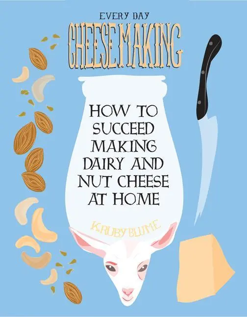 Cover: 9781621065920 | Everyday Cheesemaking | K Ruby Blume | Taschenbuch | Englisch | 2014