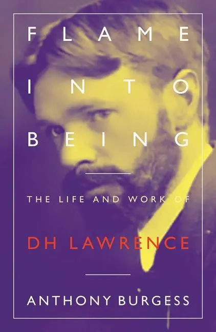 Cover: 9781903385920 | Flame Into Being | The Life and Work of Dh Lawrence | Anthony Burgess
