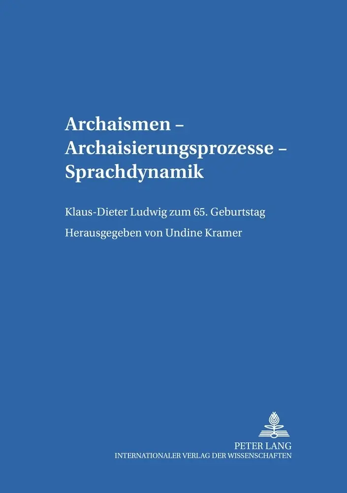 Cover: 9783631385920 | Archaismen - Archaisierungsprozesse - Sprachdynamik | Undine Kramer