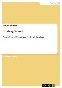 Cover: 9783640365920 | Herzberg Reloaded | Zwei-Faktoren-Theorie von Frederick Herzberg