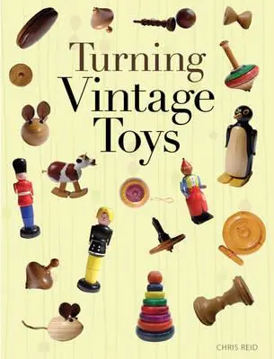 Cover: 9781861086020 | Turning Vintage Toys | C Reid | Taschenbuch | Englisch | 2009