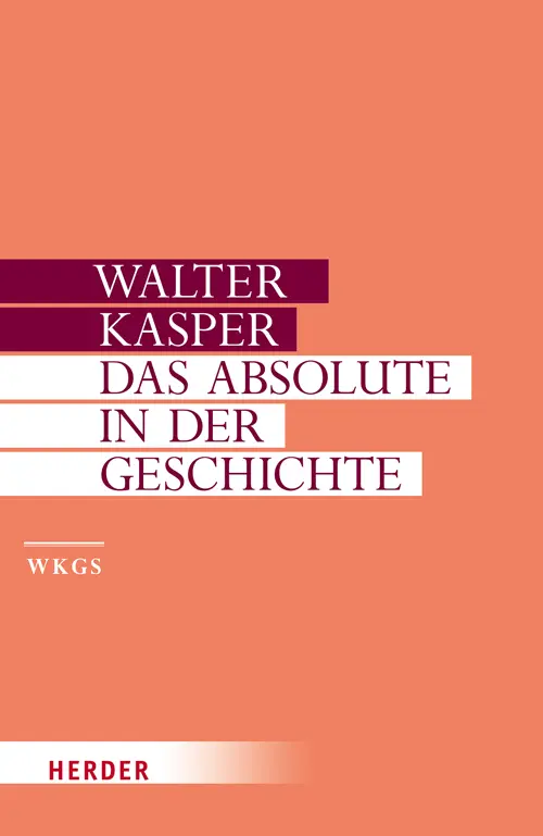 Cover: 9783451306020 | Das Absolute in der Geschichte | Walter Kasper | Buch | 624 S. | 2010