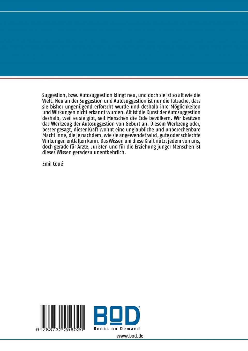 Rückseite: 9783732256020 | Die Selbstbemeisterung durch bewusste Autosuggestion | Emil Coué