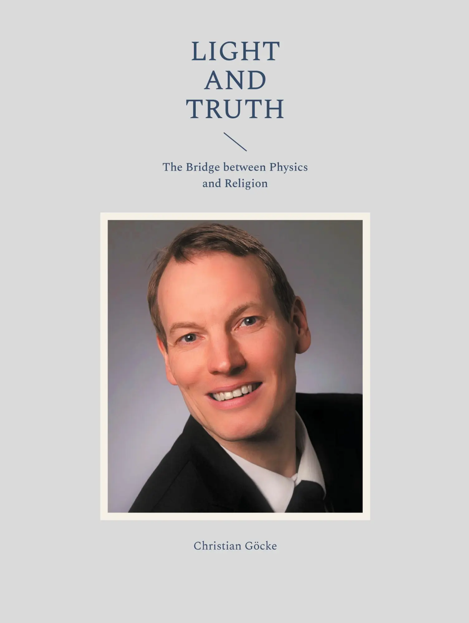 Cover: 9783756256020 | Light and Truth | The Bridge between Physics and Religion | Göcke