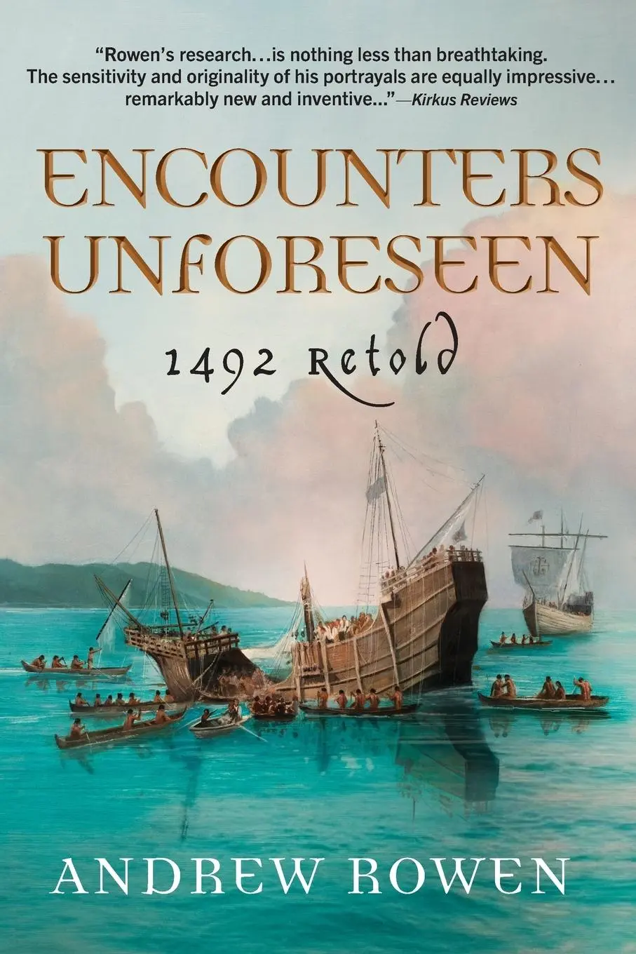 Cover: 9780999196120 | Encounters Unforeseen | 1492 Retold | Andrew Rowen | Taschenbuch