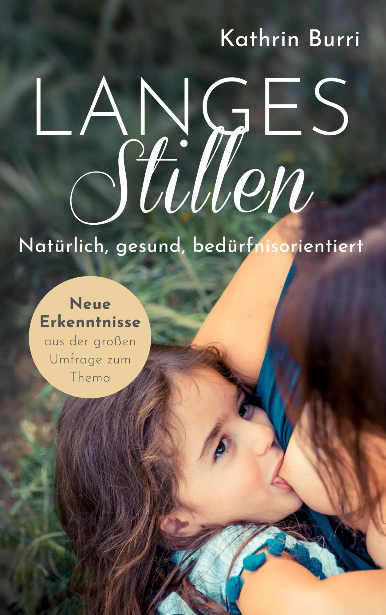 Cover: 9783819226120 | Langes Stillen | natürlich, gesund, bedürfnisorientiert | Burri | Buch