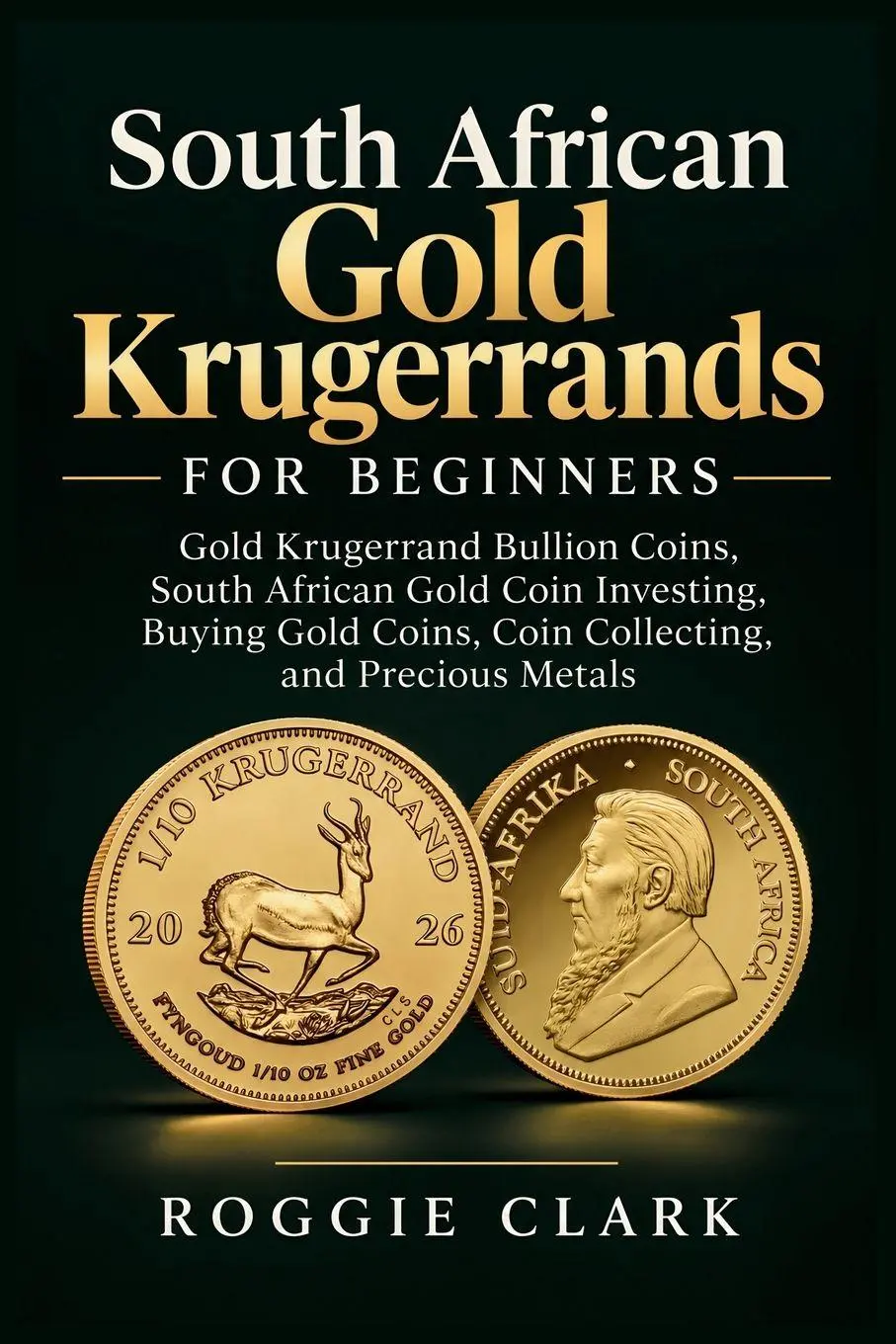 Cover: 9798256166120 | South African Gold Krugerrands for Beginners | Roggie Clark (u. a.)