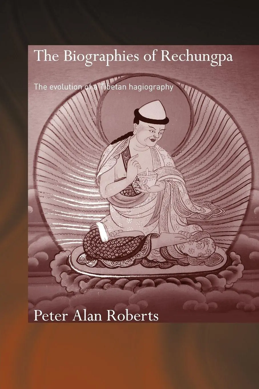 Cover: 9780415596220 | The Biographies of Rechungpa | The Evolution of a Tibetan Hagiography